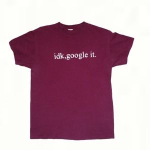 Awesome "Idk Google It" Tee
